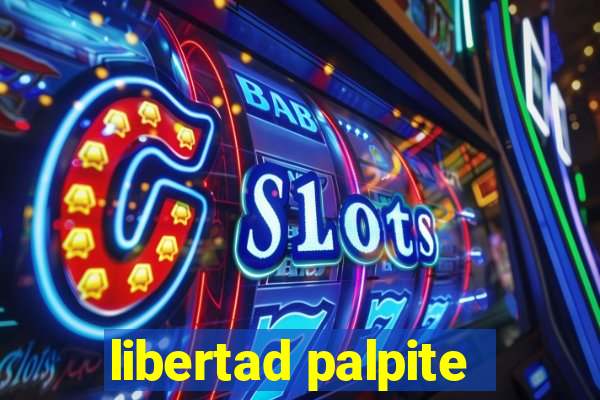 libertad palpite